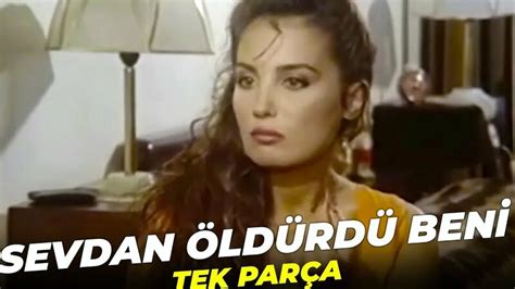 Sevdan Ld Rd Beni Bahar Ztan Eski T Rk Filmi Full Zle