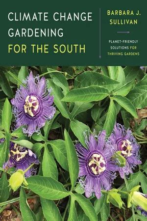 Pdf Climate Change Gardening For The South By Barbara J Sullivan