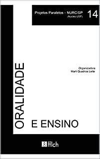 ORALIDADE E ENSINO Volume 14 PROJETOS PARALELOS NURC SP NÚCLEO USP