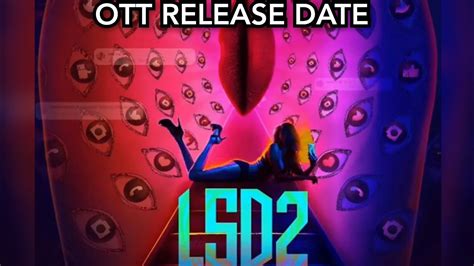 LSD Love Sex Aur Dhokha 2 OTT Release Date OTT Platform Hindimovie