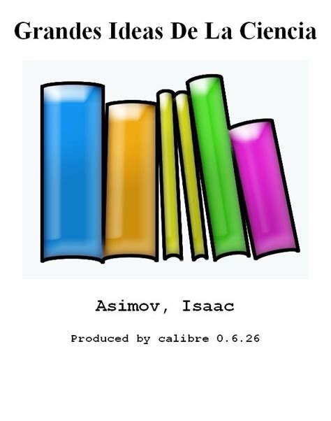 Leer Grandes Ideas De La Ciencia De Asimov Isaac Libro Completo Online