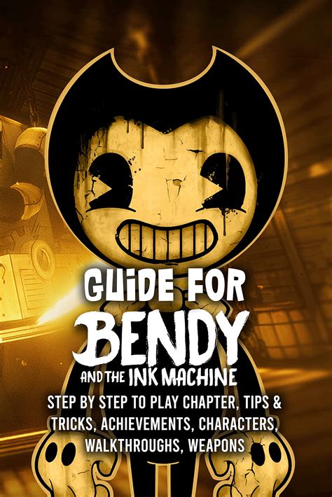 Guide For Bendy And The Ink Machine Step By Step To Play Chapter Tips And Tricks Achievements