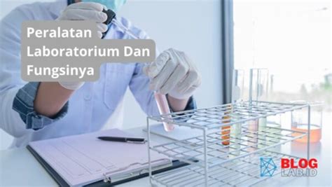 Alat Laboratorium Dan Fungsinya Lengkap