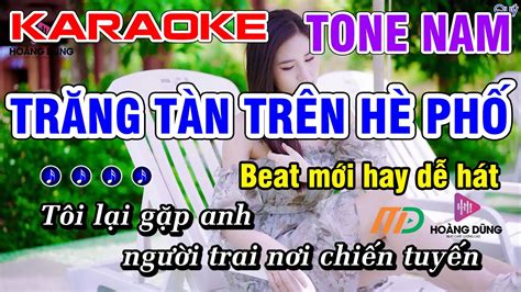 Trăng Tàn Trên Hè Phố Karaoke Tone Nam Beat Mới Hay Dễ Hát Beat Chất