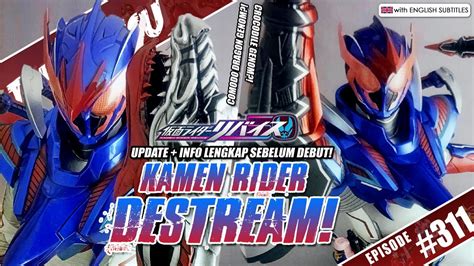 Talk Satsu 311 Fix Keren Banget Ini Dia Kamen Rider Destream Update Bahas Lengkap [eng