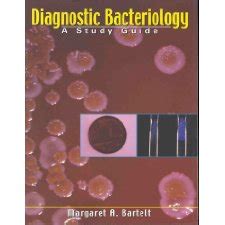 Diagnostic Bacteriology A Study Guide By Bartelt PhD Diplomate ABMM