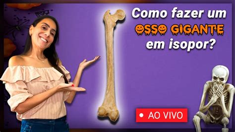 Passo A Passo Escultura Osso Gigante De Isopor YouTube