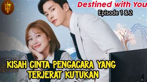 Kisah Cinta Pengacara Yang Terjerat Kutukan Alur Cerita Destined With