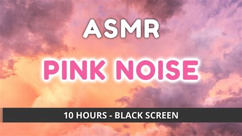 10 Hours Of Asmr Pink Noise Black Screen Sleep Study Adhd Relief