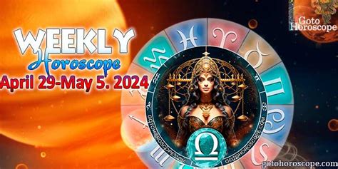 Libra Horoscope For The Week April 29—may 5 2024 ⭐ Gotohoroscope