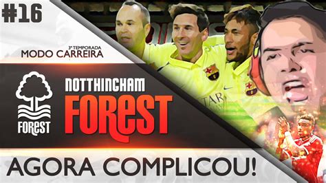 FIFA 15 MODO CARREIRA NOTT M FOREST 3ª TEMPORADA EP 16 AGORA