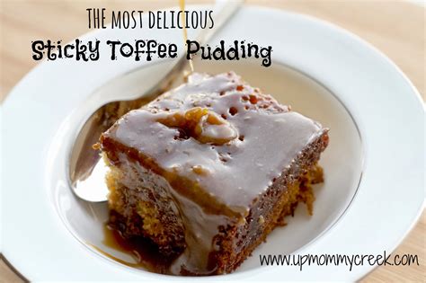 Up Mommy Creek The Most Delicious Sticky Toffee Pudding