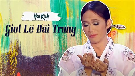 Hài kịch "Giọt Lệ Đài Trang" Hài kịch hay nhất Hoài Linh, Chí Tài, Hữu ...