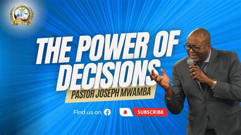 Friday Service The Power Of Decisions By Pastor Joseph Mwamba