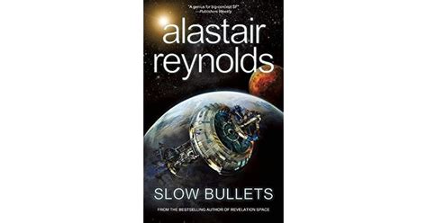 Slow Bullets by Alastair Reynolds