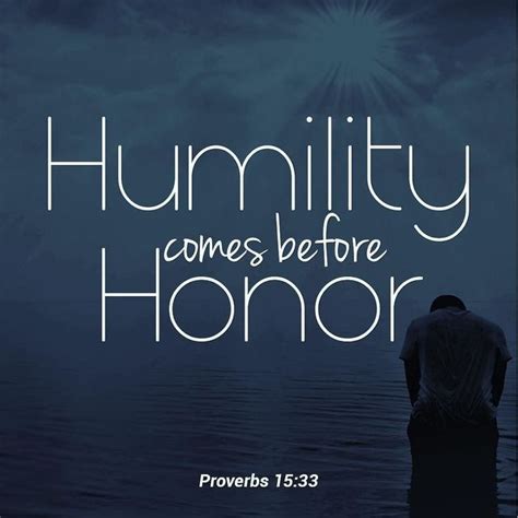 The Words Humility Comes Before Honor Written In White On A Dark Blue