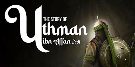 The Story Of Uthman Ibn Affan Ra Muslim Event