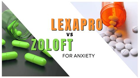 Zoloft Vs Lexapro Choosing The Right Antidepressant