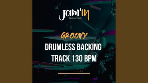 Groovy Drumless Backing Track 130 BPM YouTube