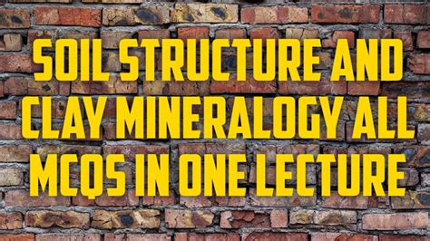 Soil Structure And Clay Mineral Complete Concept Aur Previous Year Mcq