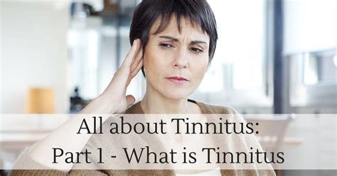 All About Tinnitus Part 1 What Is Tinnitus Hearing Aid Associates