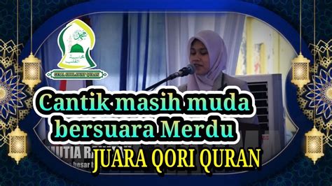 Gema Quran Cantik Masih Muda Bersuara Merdu Juara Satu Qori Quran YouTube