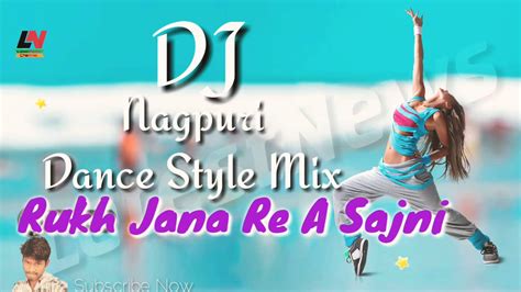 New Nagpuri Dj Song Ruk Jana Re Sajni Tumse New Nagpuri Dance