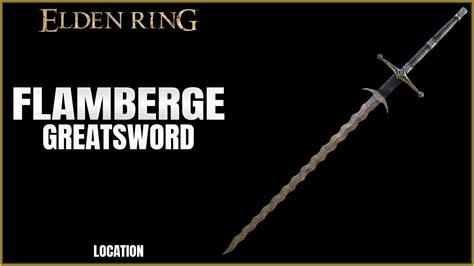 Elden Ring Flamberge Greatsword Location Redmane Castle Youtube