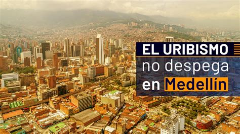 El uribismo no despega en Medellín