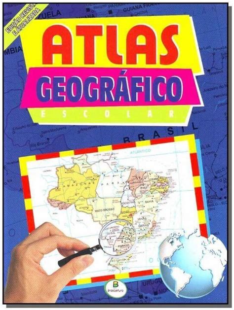 Atlas Geografico Escolar 32 Paginas Mapas E Atlas Magazine Luiza