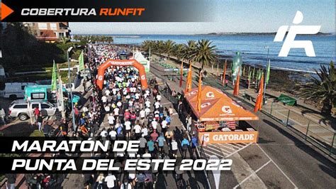 MARATON DE PUNTA DEL ESTE 2022 Somosrunfit YouTube