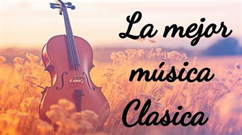 4 H Best Classical Music Lo Mejor De Música Clásica Bach Beethoven