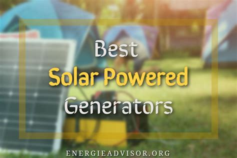 12 Best Solar Powered Generators 2023 Emergency Source Of Power