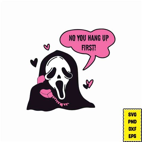 No You Hang Up First Png Svg Eps Funny Horror Scream Png H Inspire