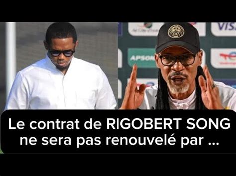 Le Contrat De Rigobert Song Comme S Lectionneur Des Lions Indomptables