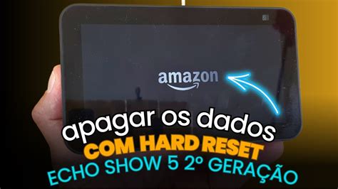 Forma Simples E R Pida De Fazer O Hard Reset Apagar Os Dados Da Echo