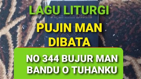 LAGU LITURGI KATOLIK PUJIN MAN DIBATA NO 344 BUJUR MAN BANDU O TUHANKU