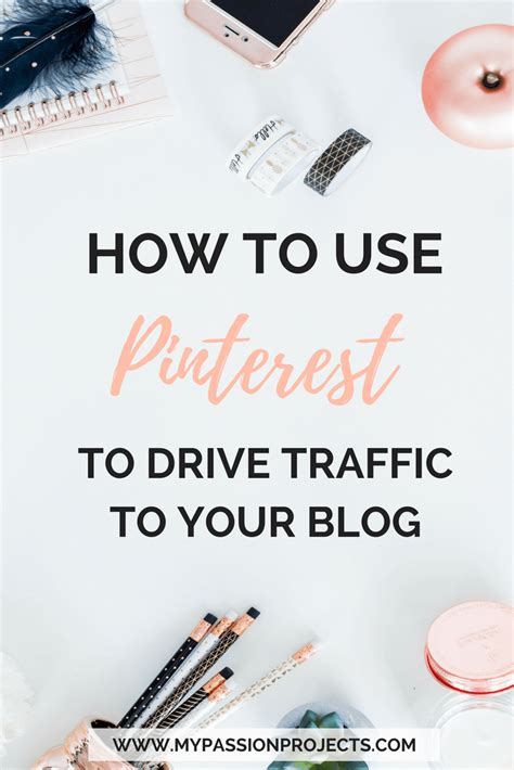 How To Use Pinterest Increase Your Traffic My Passion Projects