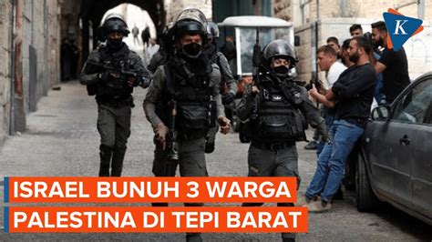 3 Warga Palestina Tewas Ditembak Tentara Israel Di Tepi Barat YouTube