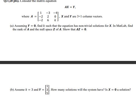 Q3 20 Pts Consider The Matrix Equation AX Y Where Chegg