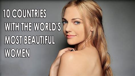 Top 17 Countries With The Most Beautiful Women In The World Youtube