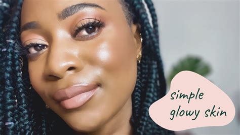 Simple Glowy Skin Makeup Youtube