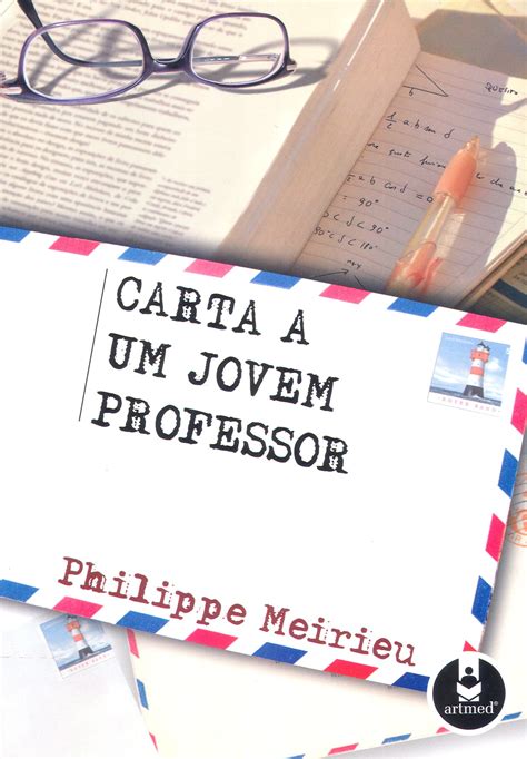 Capa Do Livro Carta A Um Jovem Professor Philippe Meirieu Trama