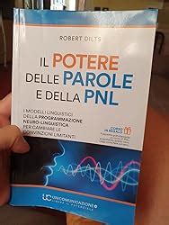 Il Potere Delle Parole E Della Pnl I Modelli Linguistici Della