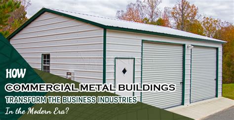 How Commercial Metal Buildings Transform The Business Industries In The ...