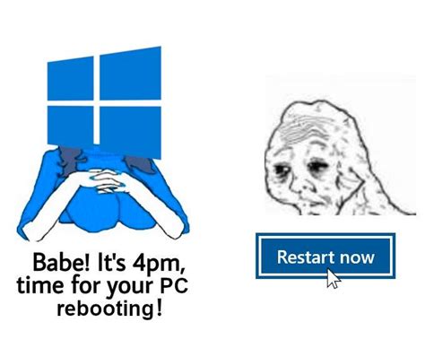 Windows Rebooting Dick Flattening Yes Honey Know Your Meme