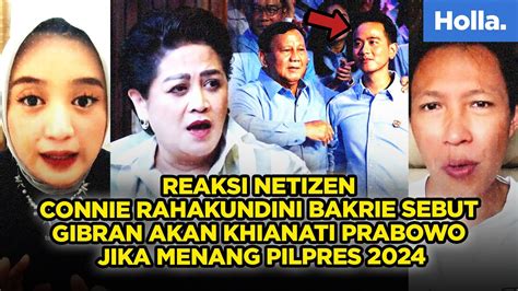 Reaksi Netizen Connie Rahakundini Bakrie Sebut Gibran Akan Khianati