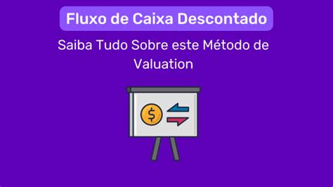 Fluxo de Caixa Descontado Saiba Tudo Sobre Este Método