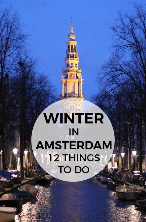 Amsterdam Travel Guide To Winter In Amsterdam Best Things To Do In