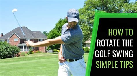 How To Rotate The Golf Swing Simple Tips And Drills For A Consistent